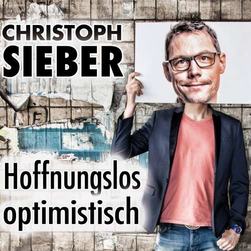 Cover von Christoph Sieber - Christoph Sieber - Hoffnungslos optimistisch