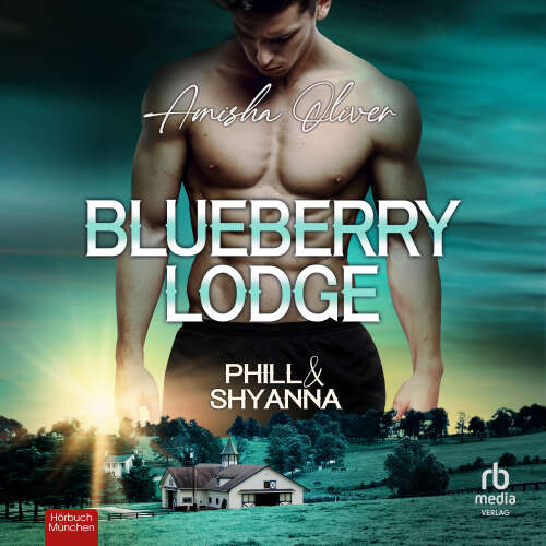 Cover von Amisha Oliver - Blueberry Lodge - Band 3 - Phill & Shyanna