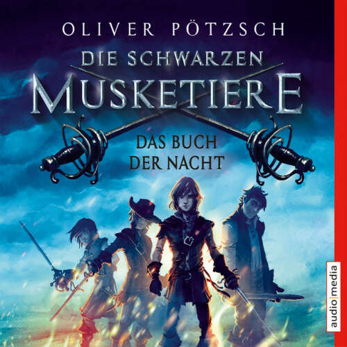Cover von Oliver Pötzsch - Die schwarzen Musketiere. Das Buch der Nacht