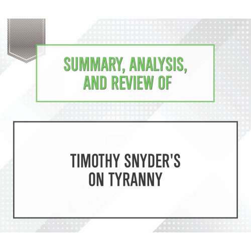 Cover von Start Publishing Notes - Summary, Analysis, and Review of Timothy Snyder's On Tyranny: Twenty Lessons from the Twentieth Century