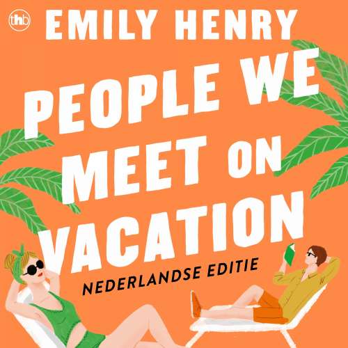 Cover von Emily Henry - People We Meet on Vacation - Nederlandse editie
