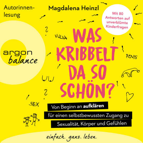 Cover von Magdalena Heinzl - Was kribbelt da so schön? - Von Beginn an aufklären für einen selbstbewussten Zugang zu Sexualität, Körper und Gefühlen. Mit 80 Antworten auf unverblümte Kinderfragen