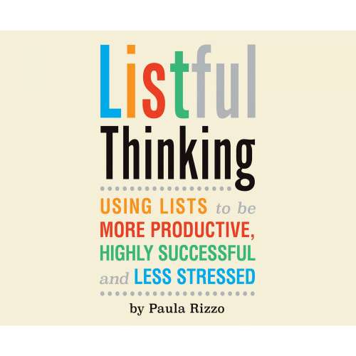 Cover von Paula Rizzo - Listful Thinking - Using Lists to Be More Productive, Successful and Less Stressed