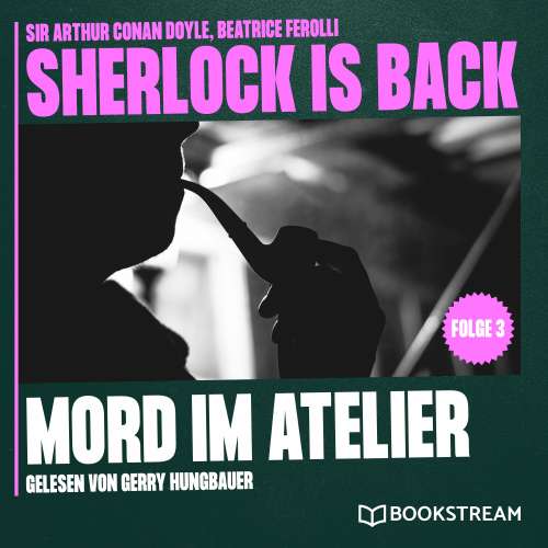 Cover von Sir Arthur Conan Doyle - Sherlock is Back - Folge 3 - Mord im Atelier