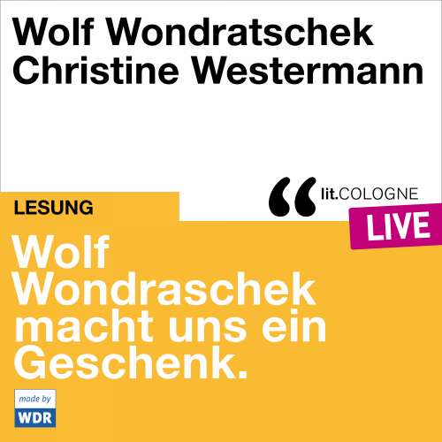 Cover von Wolf Wondratschek - Wolf Wondratschek macht uns ein Geschenk. - lit.COLOGNE live