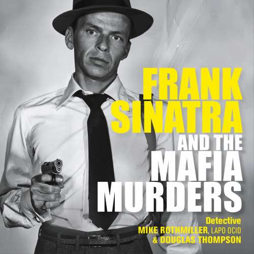 Cover von Mike Rothmiller - Frank Sinatra and the Mafia Murders