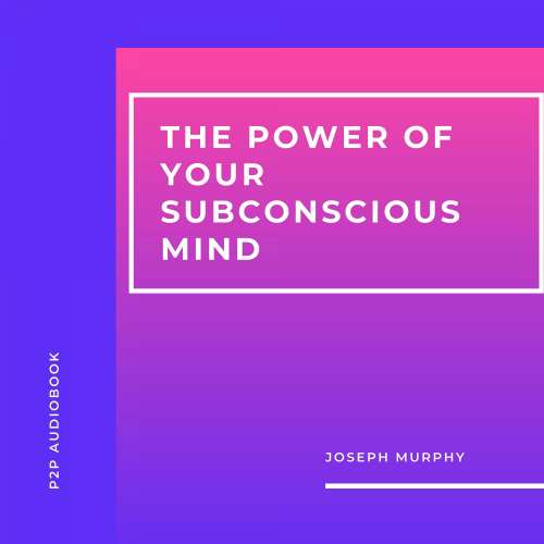 Cover von Joseph Murphy - The Power of Your Subconscious Mind