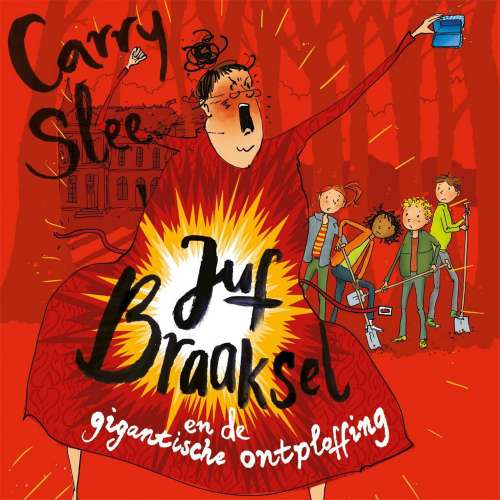 Cover von Carry Slee - Juf Braaksel - Deel 6 - Juf Braaksel en de gigantische ontploffing