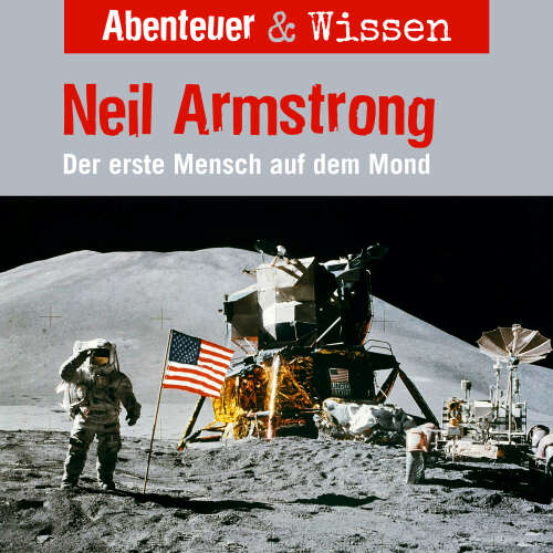 Cover von Abenteuer & Wissen - Neil Armstrong - Der Erste Mensch auf dem Mond