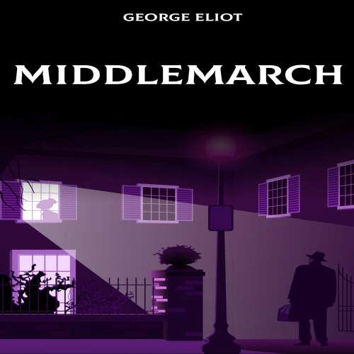 Cover von George Eliot - Middlemarch - A Study of Provincial Life