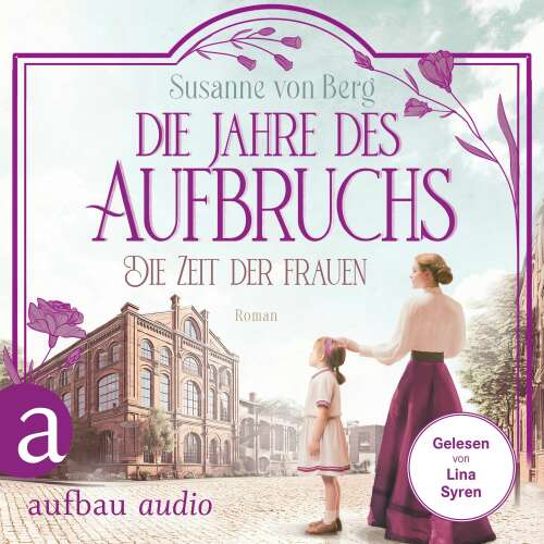 Cover von Susanne von Berg - Die Alltagswunder-Saga - Band 3 - Die Zeit der Frauen - Die Jahre des Aufbruchs