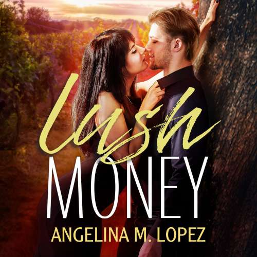 Cover von Angelina M. Lopez - Filthy Rich - Book 1 - Lush Money