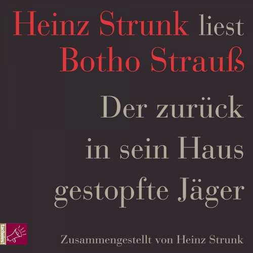 Cover von Heinz Strunk - Der zurück in sein Haus gestopfte Jäger