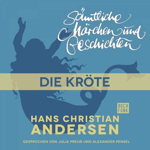 Cover von Hans Christian Andersen - H. C. Andersen: Sämtliche Märchen und Geschichten - Die Kröte