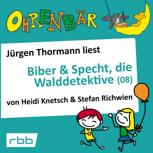 Cover von Heidi Knetsch - Ohrenbär - eine OHRENBÄR Geschichte - Folge 62 - Ohrenbär: Biber & Specht, die Walddetektive, Teil 8
