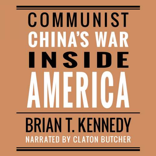 Cover von Brian T. Kennedy - Communist China's War Inside America