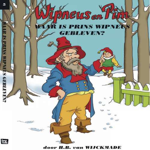 Cover von H.B. van Wijckmade - Wipneus en Pim - Deel 5 - Waar is prins Wipneus gebleven?