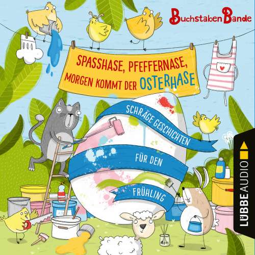Cover von BuchstabenBande - Spaßhase, Pfeffernase, morgen kommt der Osterhase! - Schräge Geschichten für den Frühling