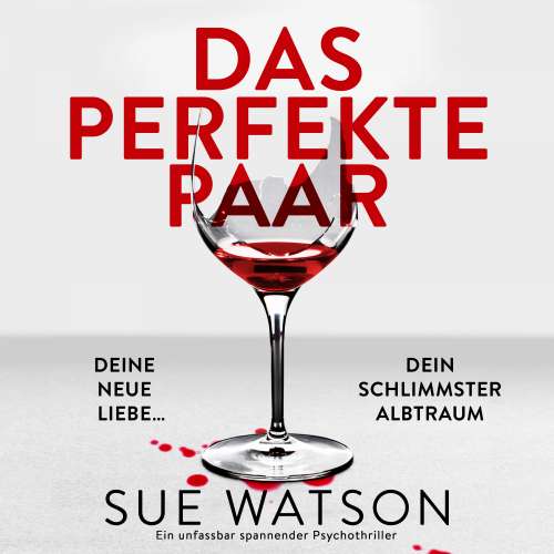 Cover von Sue Watson - Das perfekte Paar - Ein unfassbar spannender Psychothriller