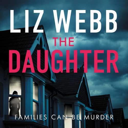 Cover von Liz Webb - The Daughter - Families Can Be Murder