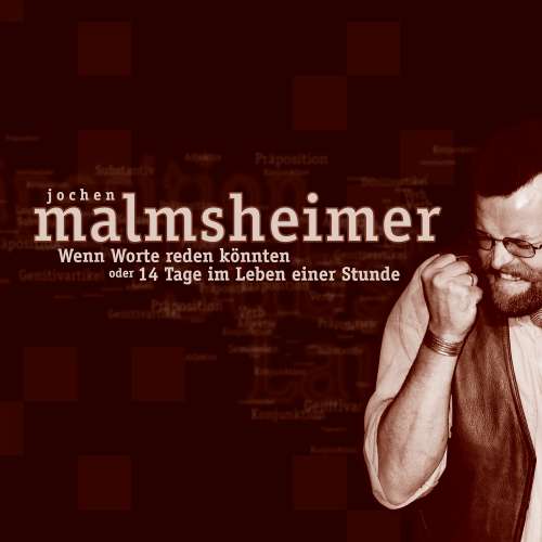 Cover von Jochen Malmsheimer - Wenn Worte reden könnten - oder 14 Tage im Leben einer Stunde