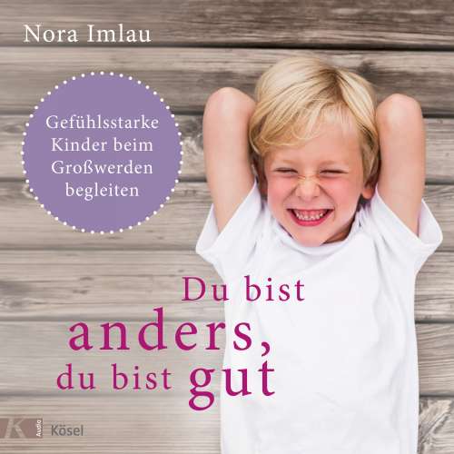 Cover von Nora Imlau - Du bist anders, du bist gut - Gefühlsstarke Kinder beim Großwerden begleiten