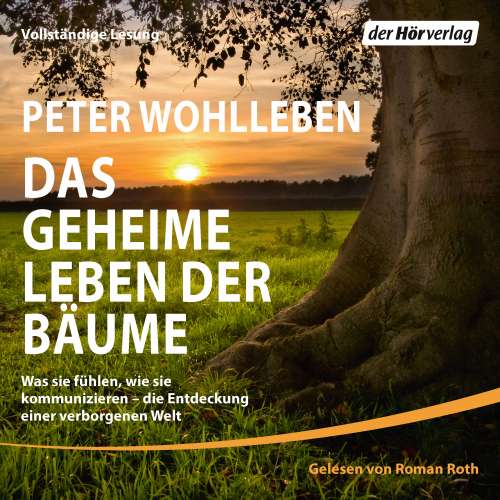 Cover von Peter Wohlleben - Das geheime Leben der Bäume - Was sie fühlen, wie sie kommunizieren - die Entdeckung einer verborgenen Welt