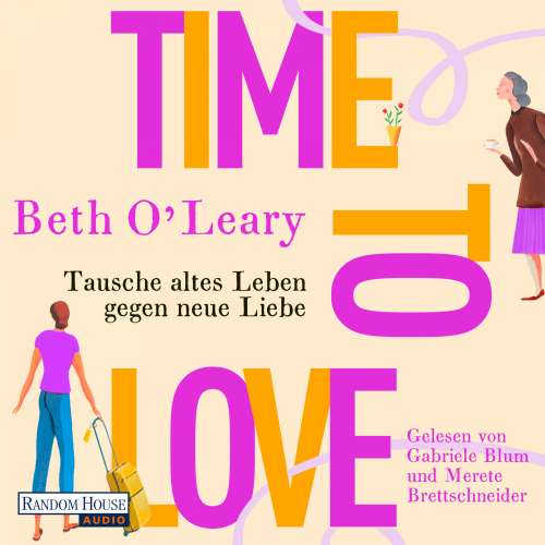 Cover von Beth O'Leary - Time to Love - Tausche altes Leben gegen neue Liebe