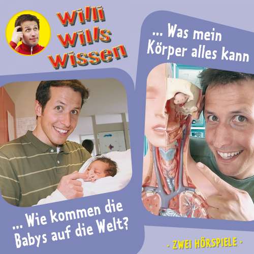 Cover von Jessica Sabasch - Willi wills wissen - Folge 12 - Wie kommen die Babys auf die Welt? / Was mein Körper alles kann