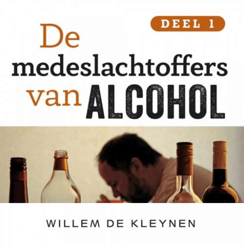 Cover von De medeslachtoffers van alcohol - deel 1