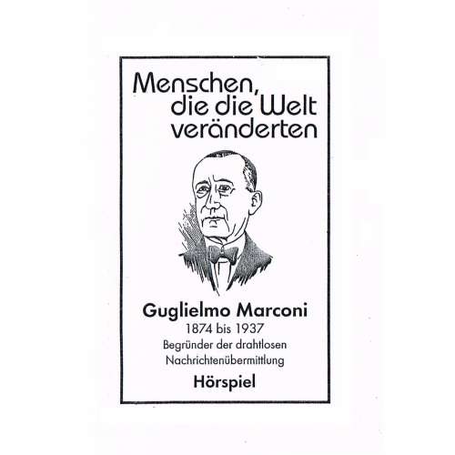 Cover von Autor - Menschen, die die Welt veränderten - Guglielmo Marconi - Begründer der drahtlosen Nachrichtenübermittlung