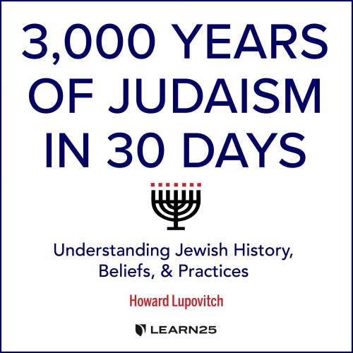 Cover von Howard Lupovitch - 3, Years of Judaism In 30 Days - Understanding Jewish History, Beliefs, and Practices