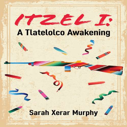 Cover von Sarah Xerar Murphy - Essential Prose - A Tlatelolco Awakening - Book 167 - Itzel I