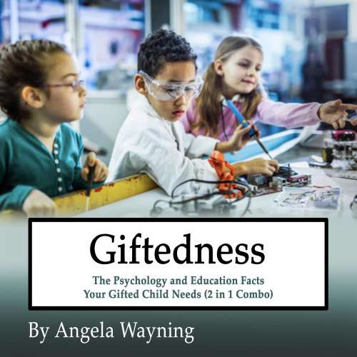 Cover von Angela Wayning - Giftedness - The Psychology and Education Facts Your Gifted Child Needs