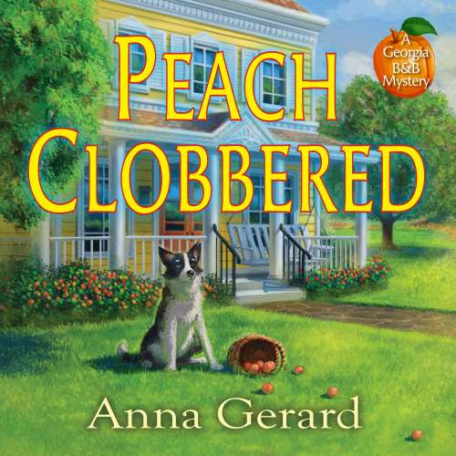 Cover von Anna Gerard - A Georgia B&B Mystery - Book 1 - Peach Clobbered