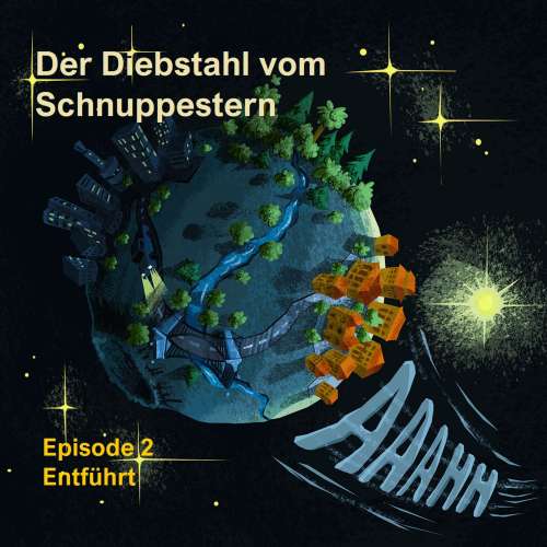 Cover von Armin Moser - Der Diebstahl vom Schnuppestern - Band 2 - Episode 2: Entführt
