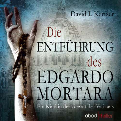 Cover von David I. Kertzer - Die Entführung des Edgardo Mortara - Ein Kind in der Gewalt des Vatikan