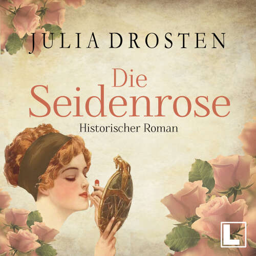 Cover von Julia Drosten - Starke Frauen erobern die Freiheit - Band 2 - Die Seidenrose