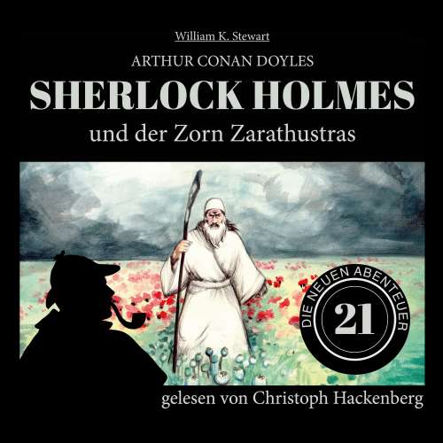 Cover von Sir Arthur Conan Doyle - Die neuen Abenteuer - Folge 21 - Sherlock Holmes und der Zorn Zarathustras