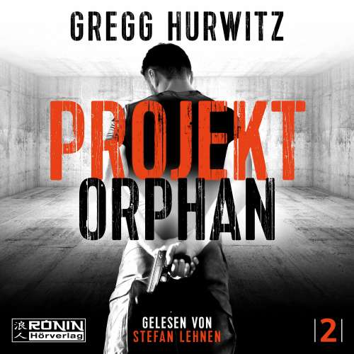 Cover von Gregg Hurwitz - Orphan X - Band 2 - Projekt Orphan
