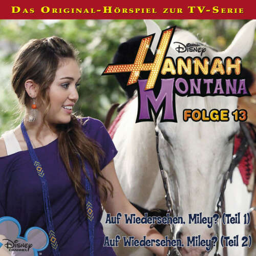 Cover von Disney - Hannah Montana - Folge 13: Auf Wiedersehen, Miley? - Teil 1 & Teil 2