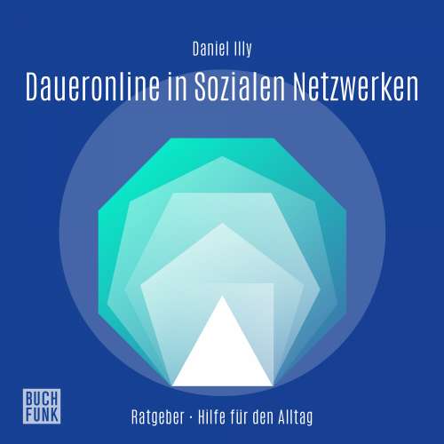Cover von Daniel Illy - Daueronline in Sozialen Netzwerken - Unterschätzte Gefahr der Abhängigkeit von Instagram, TikTok und Co.