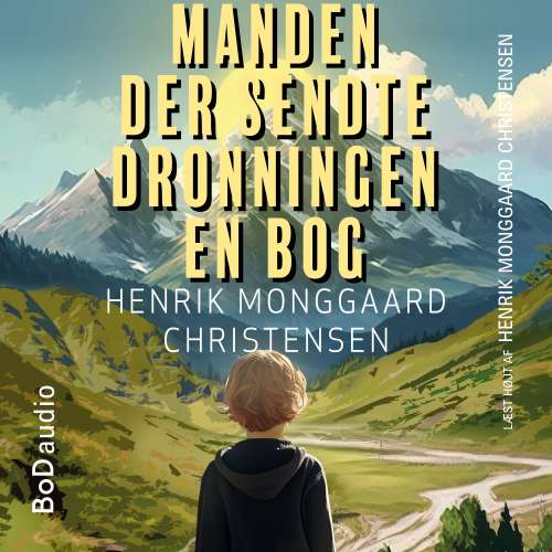 Cover von Henrik Monggaard Christensen - Manden der sendte Dronningen en bog