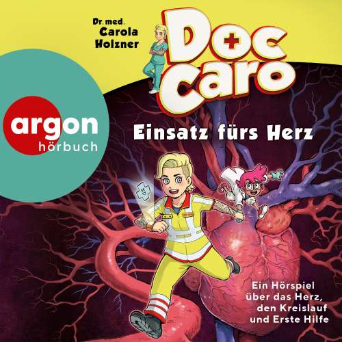 Cover von Carola Holzner - Doc Caro - Einsatz fürs Herz - Ein Hörspiel über das Herz, den Kreislauf und Erste Hilfe