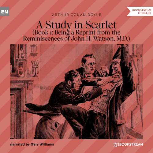 Cover von Sir Arthur Conan Doyle - A Study in Scarlet - Book 1 - Being a Reprint from the Reminiscences of John H. Watson, M.D.