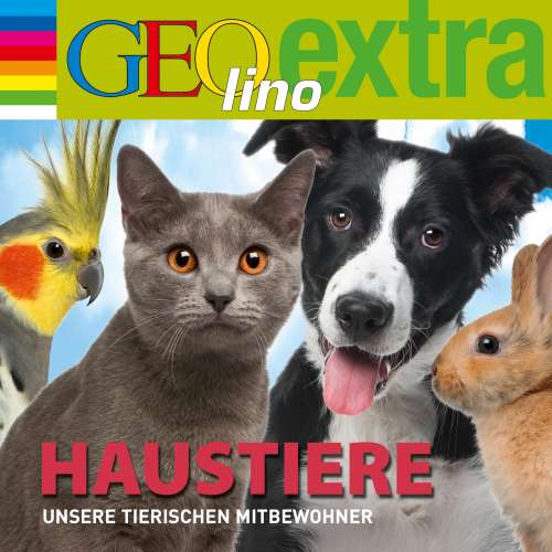 Cover von Martin Nusch - GEOlino extra Hör-Bibliothek - Haustiere - Unsere tierischen Mitbewohner