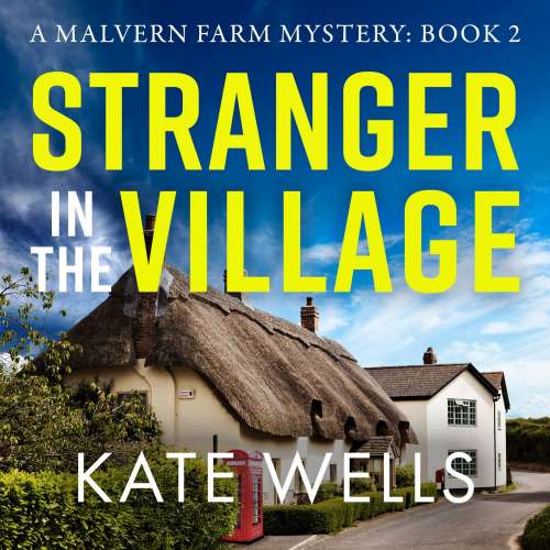 Cover von Kate Wells - The Malvern Mysteries - Book 2 - Stranger in the Village
