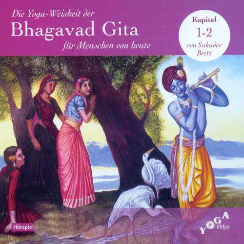 Cover von Sukadev Bretz - Die Yoga-Weisheit der Bhagavad Gita für Menschen von heute