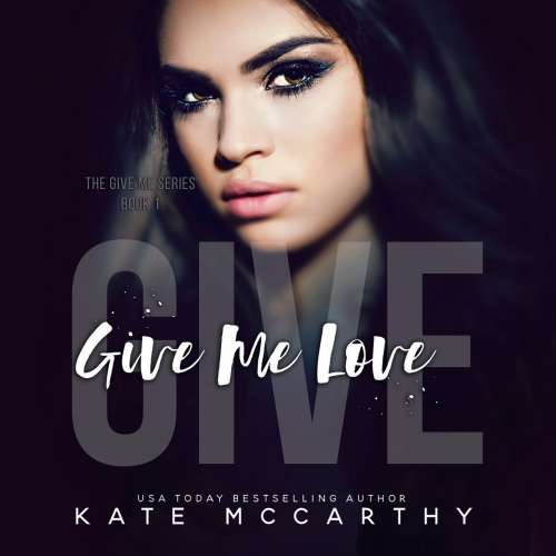 Cover von Kate McCarthy - Give Me - Book 1 - Give Me Love