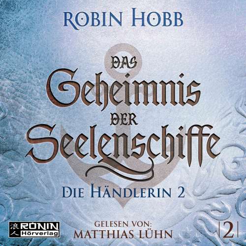 Cover von Robin Hobb - Das Geheimnis der Seelenschiffe - Band 2 - Die Händlerin, Teil 2